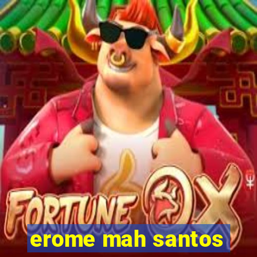 erome mah santos